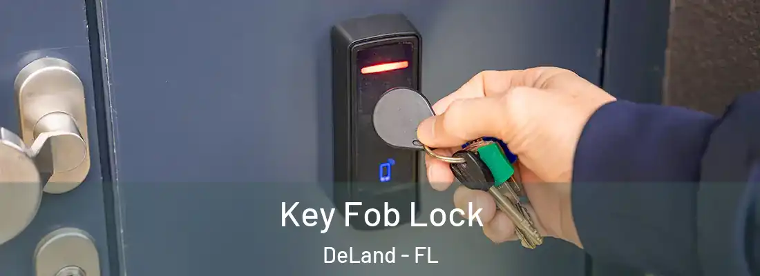 Key Fob Lock DeLand - FL