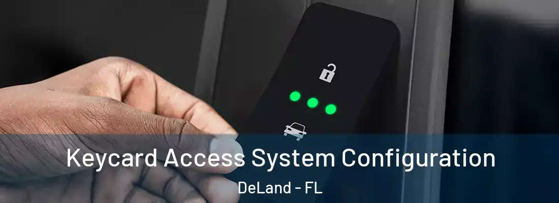  Keycard Access System Configuration DeLand - FL